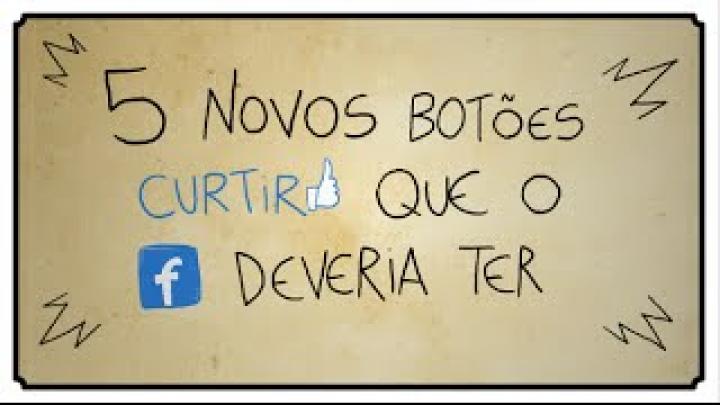 5 NOVOS BOT?ES CURTIR QUE O FACEBOOK DEVERIA TER